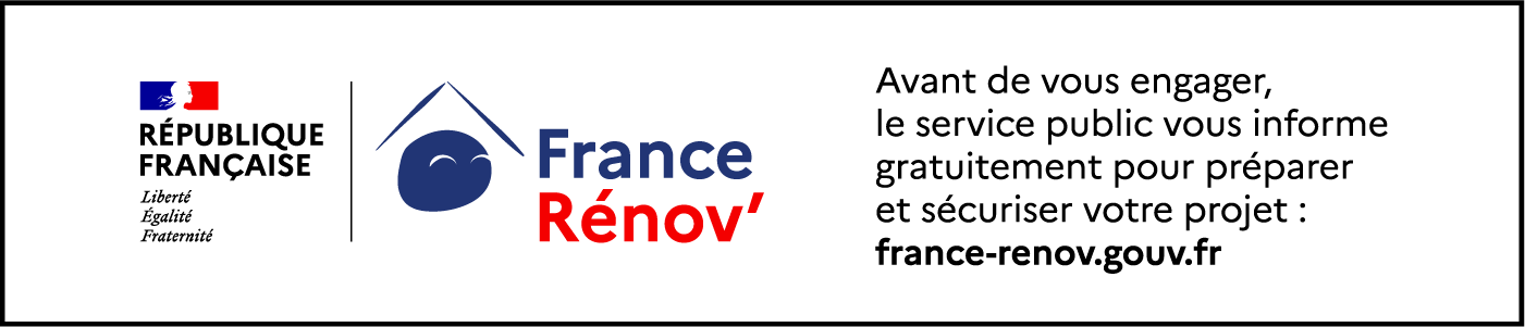 République française · France Rénov’ : avant de vous engager, le service public vous informe gratuitement pour préparer et sécuriser votre projet : france-renov.gouv.fr